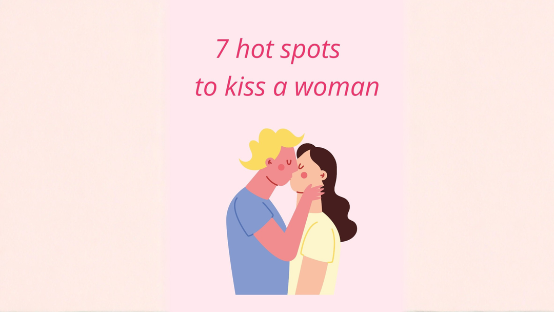 Hot Spots to Kiss a Woman